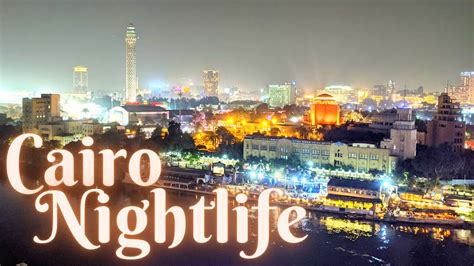 Cairo Nightlife Shisha Cafes Bars And Parties ليالي القاهره شيشه وقهاوي وبارات وحفلات