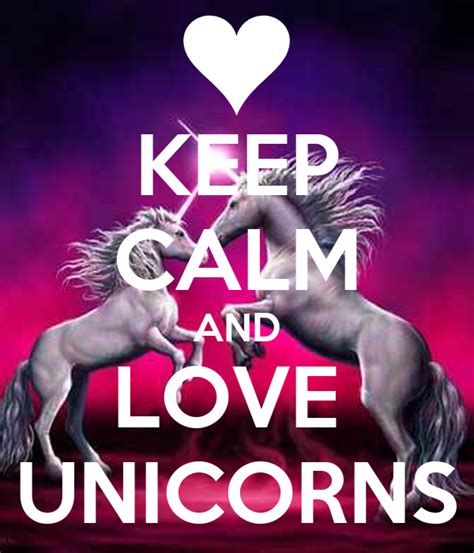 Keep Calm And Love Unicorns Poster L Keep Calm O Matic