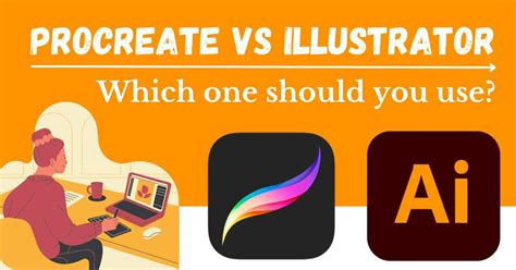 Procreate Vs Illustrator Whats The Best App To Use 2023