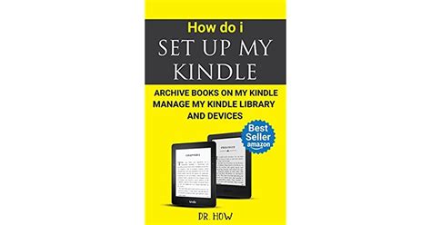 How Do I Set Up My Kindle Archive Books On My Kindle Manage My Kindle