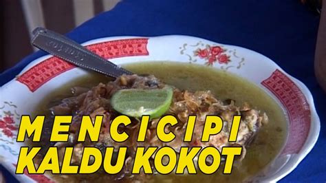 Gurihnya Rasa Kuah Dari Kaldu Kokot Ini Wisata Kuliner Youtube