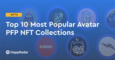 Top 10 Most Popular Avatar Pfp Nft Collections