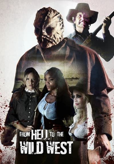 Watch From Hell To The Wild West Full Movie Free Online Streaming Tubi