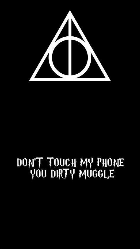 Dont Touch My Phone Muggle Wallpaper Don T Touch My Phone Muggle