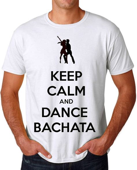Keep Calm And Dance Bachata Mens T Shirt Hommes Amazonfr Vêtements