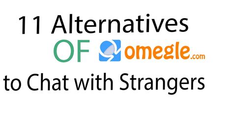 11 Omegle Alternatives To Chat With Strangers Youtube