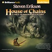 House of Chains Audiobook, written by Steven Erikson | Downpour.com