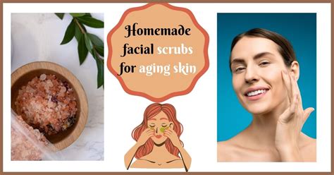 10 quick and easy homemade facial scrubs for aging skin reverse your aging
