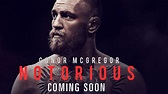 The full trailer for Conor McGregor's 'Notorious' has been released