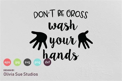 Dont Be Gross Wash Your Hands Funny Bathroom Svg