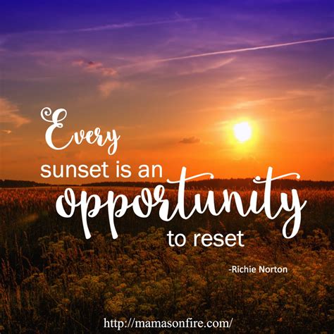 Every Sunset Is An Opportunity To Reset Richie Norton Inspirational