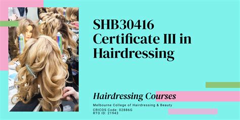 Shb30416 Certificate Iii In Hairdressing Melbourne College Of Hair