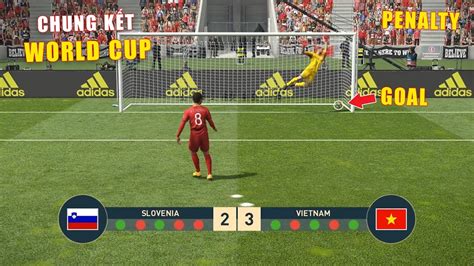 Pes 19 Fifa Worldcup TrẬn Chung KẾt Penalty Slovenia Vs Vietnam