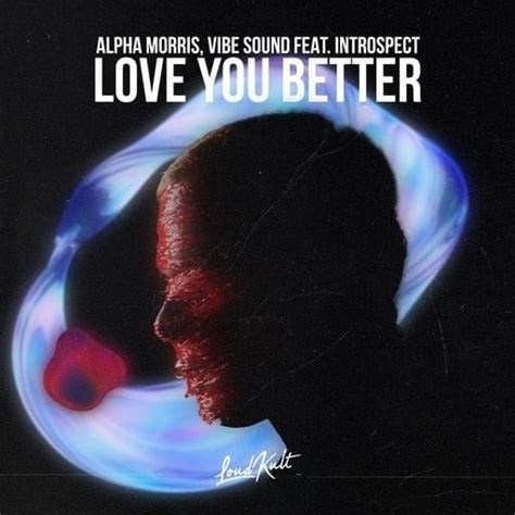 Alpha Morris And Vibe Sounds Love You Better Lyrics And Tracklist Genius