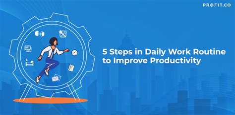 5 Steps In Daily Work Routine To Improve Productivity