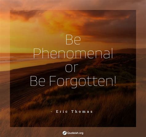 22 Phenomenal Quotes Quoteish