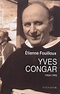 Un théologien de Vatican II à (re)découvrir : Yves Congar