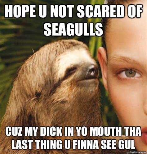 Hope U Not Scared Of Seagulls Cuz My Dick In Yo Mouth Tha Last Thing U