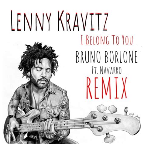 Download Lenny Kravitz I Belong To You Bruno Borlone Remix