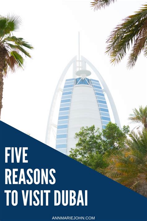 Five Reasons To Visit Dubai Annmarie John