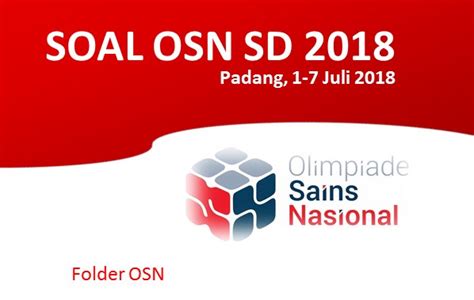 Olimpiade sains nasional (osn) tingkat smp diadakan sejak tahun 2003. Download Soal OSN IPA SD Tahun 2018 Lengkap - Folder OSN