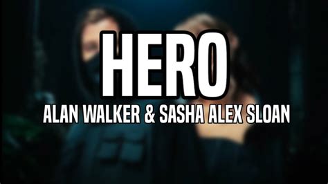Alan Walker And Sasha Alex Sloan Hero Lyrics Video Youtube