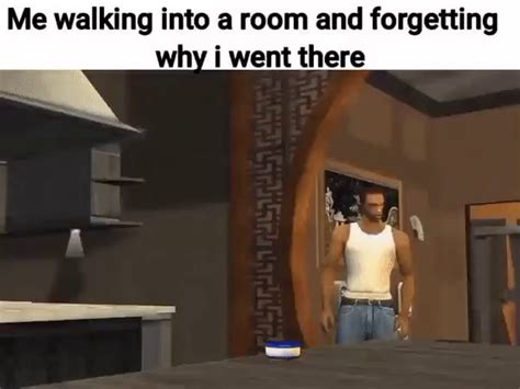 Me Walking Into A Room And Forgetting Why Went There Ifunny