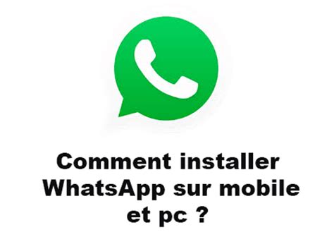 Comment Installer Whatsapp Sur Mobile Tablette Et Pc Compte Mail