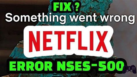 O Que Significa E Como Corrigir O C Digo De Erro Nses Na Netflix