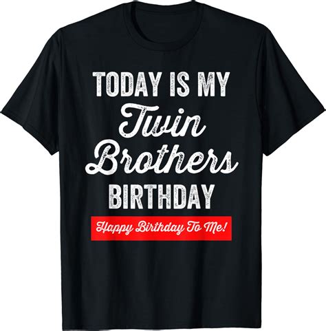 Twin Brother T Twins Birthday Funny Sibling Twin Bro Gag T Shirt