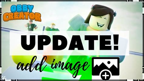 New Update How To Add Image In Obby Creator Roblox Review How