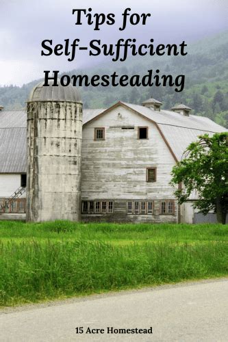 Tips For Self Sufficient Homesteading 15 Acre Homestead