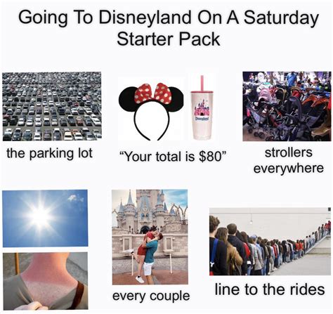 Going To Disneyland On A Saturday Starter Pack Rstarterpacks Starter Packs Know Your Meme