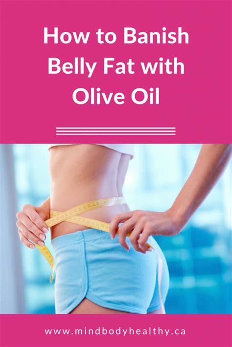 Banish Belly Fat With Olive Oil Mind Body Healthy Holistic Nutrition