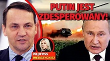 PUTIN JEST ZDESPEROWANY! Radosław Sikorski: Rosja jest UPOKORZONA ...