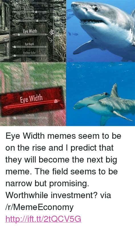 Eye Width Ye Depth Eye Width Eye Width Memes Seem To Be On The Rise And