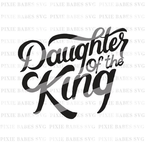Daughter Of The King Svg Inspirational Svg Bible Verse Svg