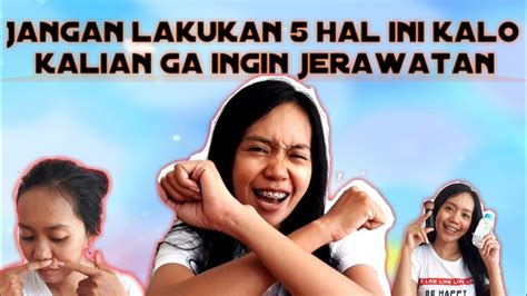 Jangan Lakukan 5 Hal Ini Kalau Tidak Ingin Jerawatan Youtube