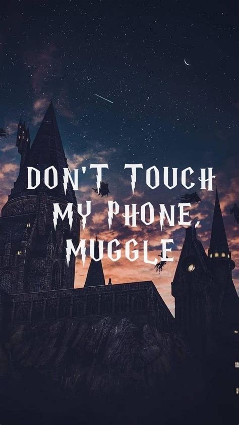Harry Potter Wallpaper Dont Touch My Phone Muggle Don T Touch My
