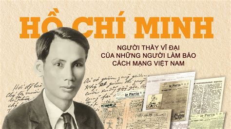 Hồ Chí Minh Người Thầy Vĩ đại Của Những Người Làm Báo Cách Mạng Việt