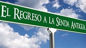 Regresa a La Senda Antigua - Que es? (Jeremias 6:16 explicacion)