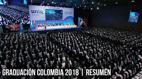 Graduación De Colombia 2018 Resumen Unir Colombia Youtube