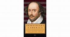 Shakespeare in America: an Anthology from the Revolution to Now by ...