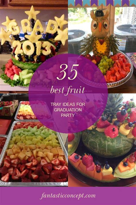 35 Best Fruit Tray Ideas For Graduation Party Graduation Party Fruit
