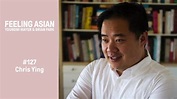 Chris Ying | FEELING ASIAN 127 - YouTube