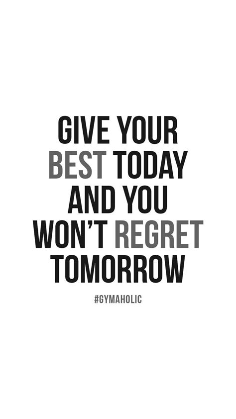Give Your Best Today Gymaholic Fitness App Positive Quotes For Work