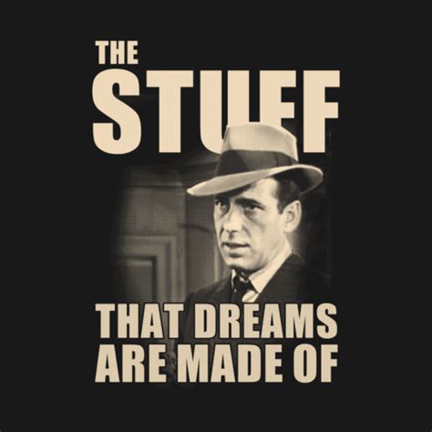 The Stuff That Dreams Are Made Of Humphrey Bogart Long Sleeve T