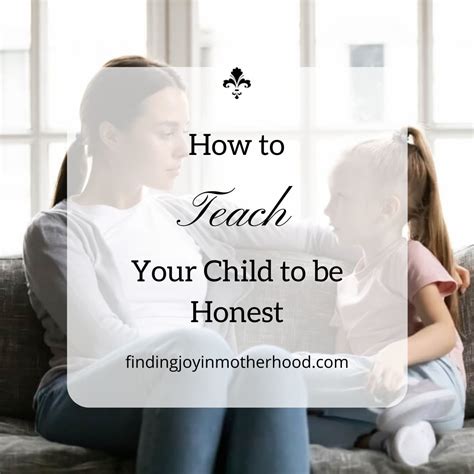 How To Teach Your Child To Be Honest Finding Joy In Motherhood
