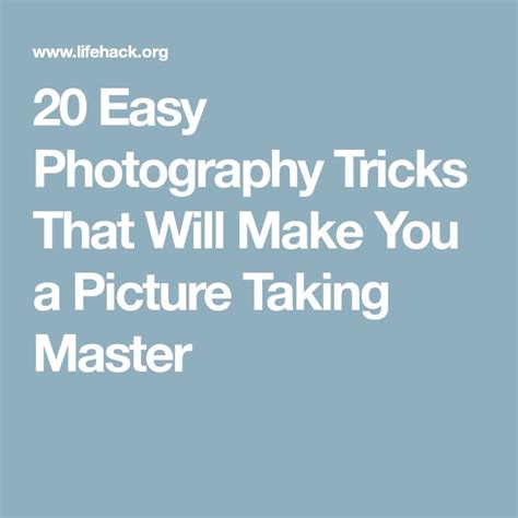 20 Easy Photography Tricks That Will Make You A Picture Taking Master