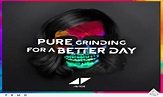 Avicii Directorial Debut with Pure Grinding & For A Better Day